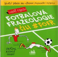 Fotbalová frazeologie, čili, #Fofr - Lukáš Fibrich (2022, Cosmopolis)