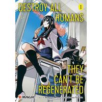 Manga Viz Media Destroy All Humans. They Can't Be Regenerated. A Magic: The Gathering Manga 1