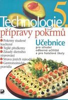 Technologie přípravy pokrmů 5 (Učebnice pro střední odborná učiliště a pro hotelové školy) - kniha z kategorie Učebnice a slovníky