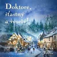 Doktore, šťastný a veselý! - Patrick Taylor - audiokniha z kategorie Beletrie