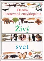 Živý svet : Detská ilustrovaná encyklopédia - 2 - Boris Cambel (1995, Slovart)