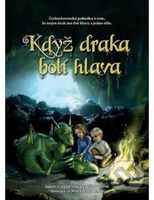 Když draka bolí hlava - Petr Šiška, Dušan Rapoš - kniha z kategorie Beletrie pro děti