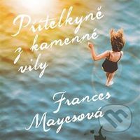 Přítelkyně z kamenné vily - Frances Mayes