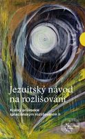 Jezuitský návod na rozlišování (Krátký průvodce ignaciánským rozlišováním II) - kniha z kategorie Křesťanství