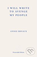 I Will Write To Avenge My People - Annie Ernaux - kniha z kategorie Humanitní a společenské vědy