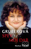 Edita Gruberová (Spev je môj dar) - Markus Thiel - kniha z kategorie Hudba