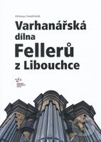 Varhanářská dílna Fellerů z Libouchce - Vít Honys, Tomáš Horák - kniha z kategorie Dějiny hudby