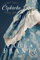 Čipkárka - Laura Frantz - kniha z kategorie Společenská beletrie