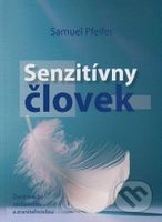 Senzitívny človek (Život medzi obdarením a zraniteľnosťou) - kniha z kategorie Psychologie osobnosti