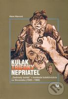 Kulak - Triedny nepriateľ ("Dedinský boháč" v kontexte kolektivizácie na Slovensku (1949-1960)) - kniha z kategorie Historie