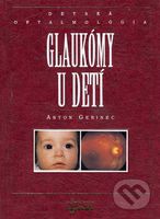 Glaukómy u detí - Anton Gerinec - kniha z kategorie Pediatrie