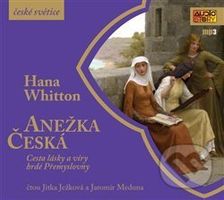 Anežka Česká (Cesta lásky a víry hrdé Přemyslovny) - audiokniha z kategorie Romantická