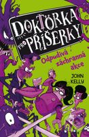 Doktorka pro příšerky: Odpudivá záchranná akce - John Kelly - kniha z kategorie Pohádky