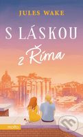 S láskou z Říma - Jules Wake, Kateřina Brabcová (ilustrátor) - kniha z kategorie Romantická