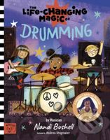 The Life Changing Magic of Drumming (A Beginner's Guide by Musician Nandi Bushell) - kniha z kategorie Pro děti