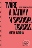 Tváre a dátumy v spätnom zrkadle (Texty z rokov 2014 - 2023) - kniha z kategorie Historie