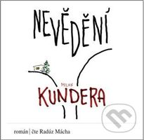 Nevědění - Milan Kundera - audiokniha z kategorie Společenská beletrie