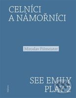 Celníci a námořníci. See Emily Play 2 - Miroslav Fišmeister - kniha z kategorie Poezie