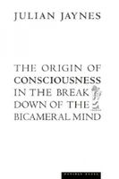 The Origin of Consciousness in the Breakdown of the Bicameral Mind