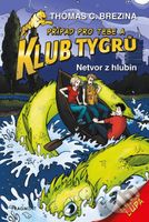 Netvor z hlubin (Případ pro Tebe a Klub Tygrů) - Thomas C. Brezina - kniha z kategorie Detektivky