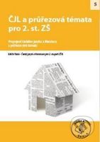 ČJL a průřezová témata pro 2. stupeň ZŠ (Propojení českého jazyka a literatury s průřezovými tématy) - kniha z kategorie 2. stupeň