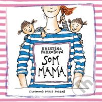 Som mama - CD (audiokniha) - Kristína Farkašová, Boris Farkaš (ilustrátor) - audiokniha z kategorie Vztahy a rodina