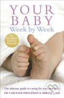 Your Baby Week By Week (The ultimate guide to caring for your new baby – FULLY UPDATED JUNE 2018) - kniha z kategorie Zdraví a životní styl