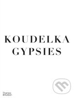 Gypsies - Josef Koudelka - kniha z kategorie Umění, design a architektura