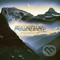 Sometime In February:  Where Mountains Hide - Sometime In February