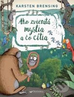 Ako zvieratá myslia a čo cítia - Karsten Brensing - kniha z kategorie Naučné knihy