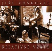 Jiří Voskovec: Relativně vzato - Jiří Voskovec - audiokniha z kategorie Beletrie