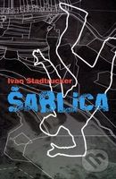 Šablica - Ivan Stadtrucker - kniha z kategorie Společenská beletrie