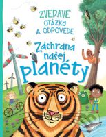 Zvedavé otázky a odpovede - Záchrana našej planéty - kniha z kategorie Naučné knihy