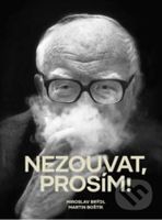 Nezouvat, prosím! (Vyprávění emeritního litomyšlského starosty Miroslava Brýdla o jeho životě a moderní architektuře) - kniha z kategorie Dějiny…