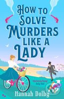 How to Solve Murders Like a Lady (The brand-new for 2024 laugh-out-loud British historical detective novel) - kniha z kategorie Detektivky, thrillery…