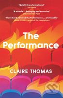 The Performance (‘I can't recommend this too highly' Patrick Gale) - kniha z kategorie Společenská beletrie