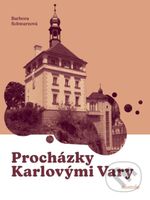 Procházky Karlovými Vary (Krok za krokem ulicemi města) - kniha z kategorie Průvodci Evropou