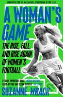 A Woman's Game (The Rise, Fall, and Rise Again of Women's Football) - kniha z kategorie Hobby