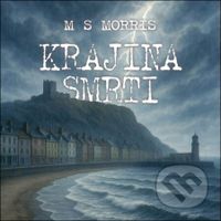 Krajina smrti - M. S. Morris