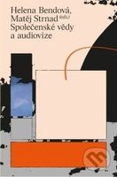 Společenské vědy a audiovize - Helena Bendová - kniha z kategorie Studie
