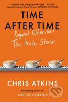 Time After Time (Repeat Offenders – the Inside Stories, from bestselling author of A BIT OF A STRETCH) - kniha z kategorie Humanitní a společenské…