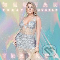 Meghan Trainor: Treat Myself - Meghan Trainor