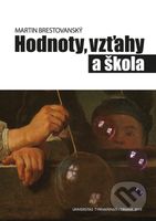 Hodnoty, vzťahy a škola - Martin Brestovanský - kniha z kategorie Pedagogika