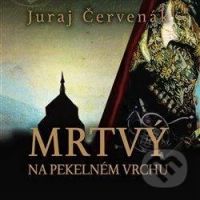 Mrtvý na Pekelném vrchu - Juraj Červenák - audiokniha z kategorie Detektivky, thrillery a horory