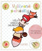 Vyšívané pohádky - Vendula Chalánková - kniha z kategorie Pohádky