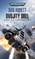 Dvojitý orel (Román ze Sabbatiných světů) - Dan Abnett - kniha z kategorie Sci-fi a fantasy