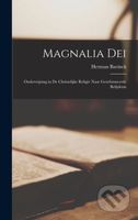 Magnalia Dei (Onderwijzing in de christelijke religie naar Gereformeerde Belijdenis) - kniha z kategorie Filozofie
