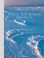 Born to Ice - Paul Nicklen - kniha z kategorie Fotografie