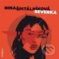 Severka - Nina Špitálníková - audiokniha z kategorie Společenská beletrie