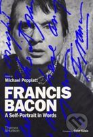 Francis Bacon (A Self-Portrait in Words) - Michael Peppiatt, Colm Tóibín - kniha z kategorie Životopisy, reportáže a myšlenky